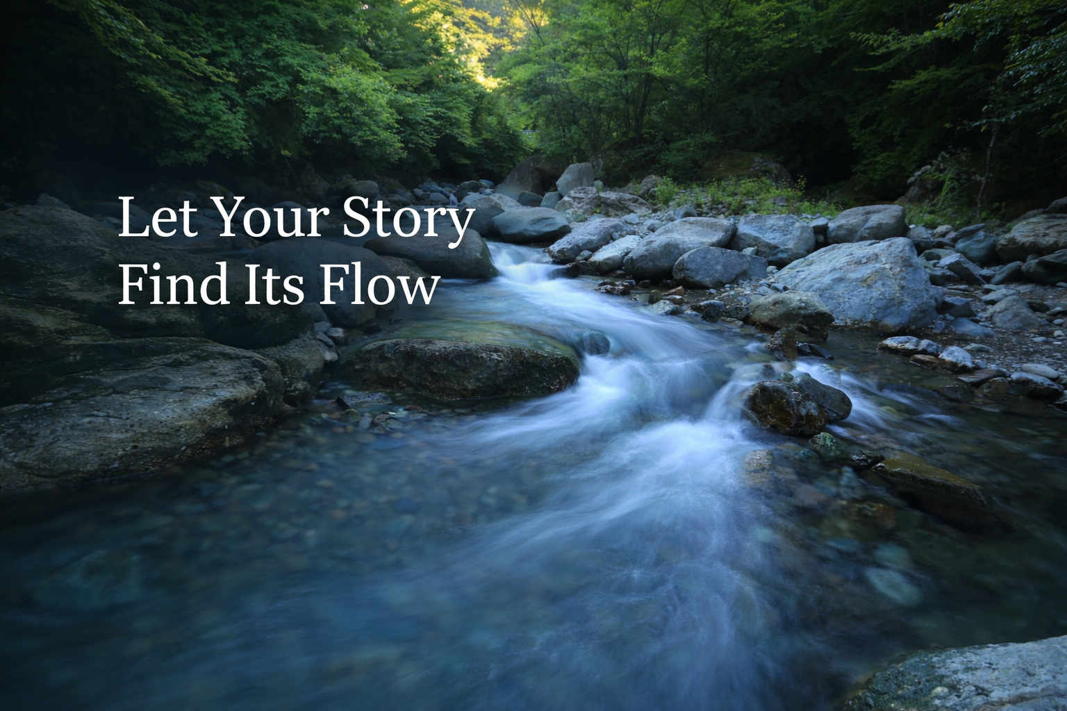 Let Your Story Find Its Flow